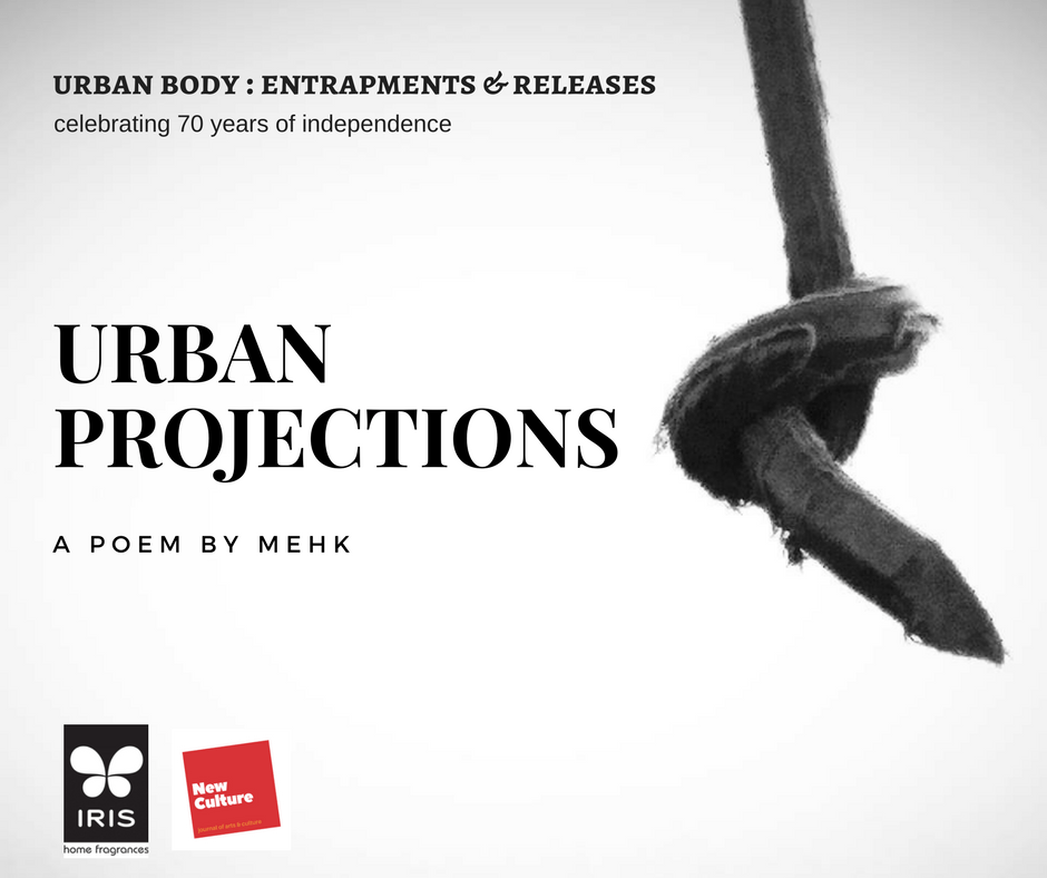 urban projections : a poem by mehk chakraborty