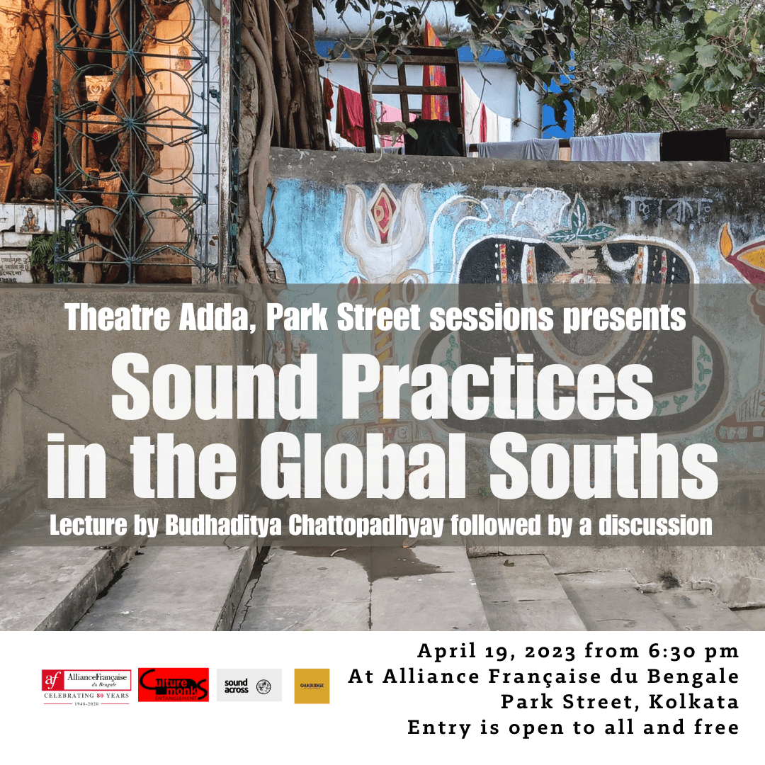 Theatre Adda, Park Street sessions presents Sound Practices in the Global Souths 