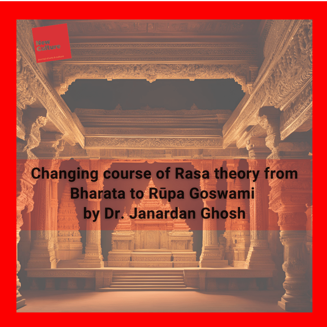 Changing course of Rasa theory from Bharata to Rūpa Goswami by Dr. Janardan Ghosh